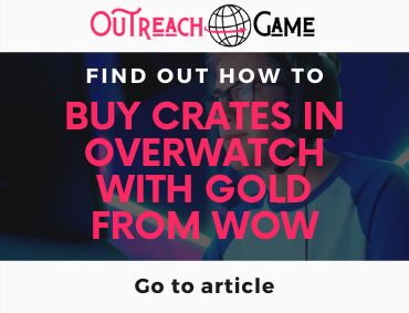 BUY CRATES IN OVERWATCH WITH GOLD FROM WOW
